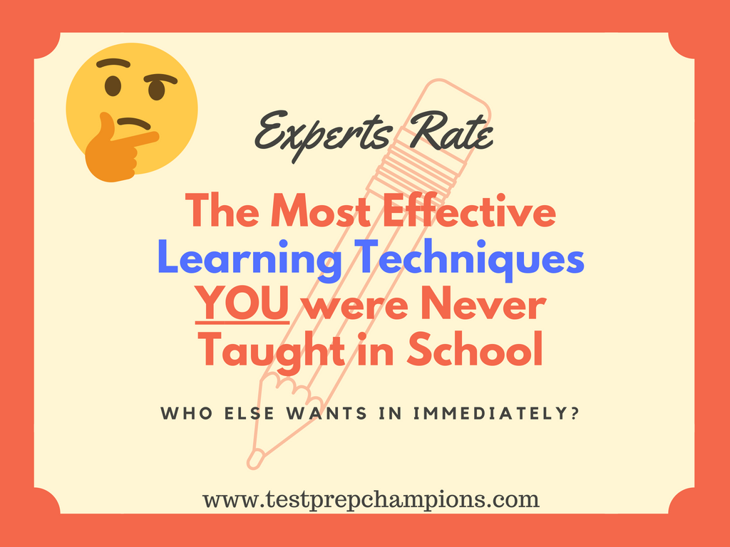 Experts Rate the Most Effective Learning Techniques YOU were Never Taught In School…Who Else Wants in Immediately?