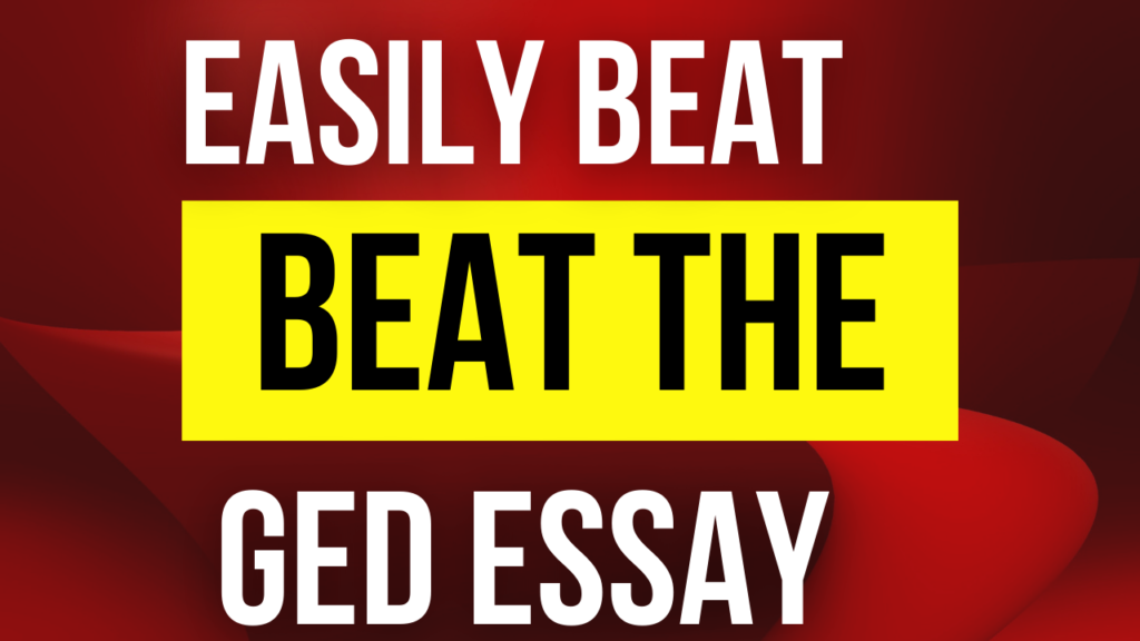 How to Easily Beat the GED Extended Response RLA Essay
